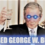 Based George W. Bush redux 2