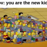 New kid | pov: you are the new kid | image tagged in crowded simpsons classroom,the simpsons,simpsons,classroom,memes,pov | made w/ Imgflip meme maker