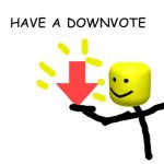 HAVE A DOWNVOTE
