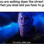 Thanos I M Sorry Little One Meme Generator Imgflip