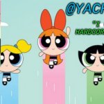 Yachi's powerpuff girls temp