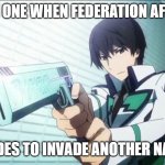 Reaction | OILERON ONE WHEN FEDERATION AFRICAINE; DECIDES TO INVADE ANOTHER NATION | image tagged in badass anime highschool kid | made w/ Imgflip meme maker