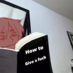 How to give a f*ck meme