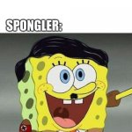 XD | THERAPIST: SPONGLER ISNT REAL , HE CANT HURT YOU.
SPONGLER:; SPONGLER: | image tagged in spongler | made w/ Imgflip meme maker