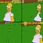 she saw who was wealthier and switched that shit | melinda and bill gates; melinda and jeff bezos | image tagged in homer switch teams,memes | made w/ Imgflip meme maker