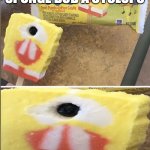 Cyclops spongebob | SINCE WHEN IS SPONGE BOB A CYCLOPS | image tagged in cyclps spongebob | made w/ Imgflip meme maker