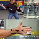 Flex tape fixes everything