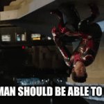 HMM | SPIDERMAN SHOULD BE ABLE TO DO THIS | image tagged in gifs,yes | made w/ Imgflip video-to-gif maker