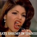 Eats Shrimp in Spanish meme