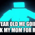 it was always after you had 0 robux ngl | 7 YEAR OLD ME GOING TO ASK MY MOM FOR ROBUX | image tagged in gifs,lol,roblox | made w/ Imgflip video-to-gif maker