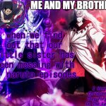 who messed with my naruto episodes | ME AND MY BROTHER; when we find out that our little sister has been messing with our naruto episodes. | image tagged in obito and madara 6 paths | made w/ Imgflip meme maker