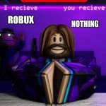 Rushed | NOTHING; ROBUX | image tagged in trade offer roblox edition | made w/ Imgflip meme maker