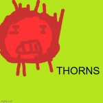 spirit dream | THORNS | image tagged in empty dream | made w/ Imgflip meme maker