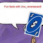 Fun facts with Uno_Reversecard meme