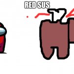 killer red impostor | RED SUS | image tagged in there is one impostor among us | made w/ Imgflip meme maker