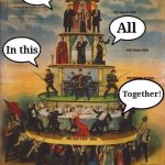 Capitalism we are all in this together meme