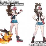 Touko | When you find out you can have SOX with your pokemon; When you start your pokemon adventure | image tagged in touko | made w/ Imgflip meme maker