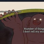 We've all been there | Number of things I tell my mom Number of things I don't tell my mom | image tagged in big diglett underground | made w/ Imgflip meme maker