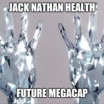 Diamond Hands | JACK NATHAN HEALTH; FUTURE MEGACAP | image tagged in diamond hands | made w/ Imgflip meme maker