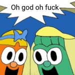 Veggietales Oh God oh f***