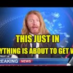 This Just In | THIS JUST IN; EVERYTHING IS ABOUT TO GET WORSE | image tagged in this just in,fake news,corona virus,hoax,jp sears the spiritual guy,bad news | made w/ Imgflip meme maker