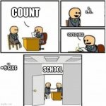 You’re Hired Cartoon | 1... 2... 3... COUNT; YOU'RE HIRED; ... = 5 SECS; SCHOOL | image tagged in you re hired cartoon | made w/ Imgflip meme maker