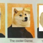 I like all doges | image tagged in the coolest daniel | made w/ Imgflip meme maker