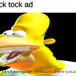 Trashh | when i see tick tock ad | image tagged in intense murderous noises,tiktok sucks,memes | made w/ Imgflip meme maker