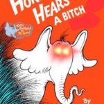 Horton Hears a Bitch