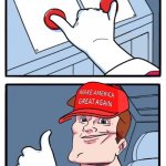 MAGA two buttons | image tagged in maga two buttons | made w/ Imgflip meme maker