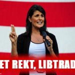 Nikki Haley get rekt libtrads