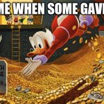 Scrooge McDuck | 4 Y/O ME WHEN SOME GAVE ME $1 | image tagged in scrooge mcduck,trololol,funny,memes,funny memes,lol so funny | made w/ Imgflip meme maker