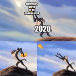 its 2021 at the time of me posting this i just felt like making it lmao | EVERYONE'S HOPES OF AN AMAZING YEAR; 2020 | image tagged in simba rafiki lion king,trololol,funny,memes,lol so funny | made w/ Imgflip meme maker