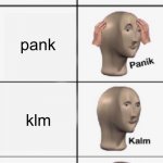 how to use this template | kalm; pank; klm; pnk | image tagged in kalm panik kalm panik | made w/ Imgflip meme maker