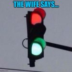 Mixed Signals | THE WIFE SAYS... | image tagged in mixed signals | made w/ Imgflip meme maker