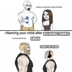 Shrek | RELIGIOUS FIGURES; SHREK; THANK YOU FATHER | image tagged in naming your child after | made w/ Imgflip meme maker