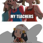 Funny school meme | MY TEACHERS; ME, AN ELEVEN YEAR OLD WHO JUST SPELLED SUPERCALIFRAGILISTICEXPIALIDOCIOUS | image tagged in chibi dawn | made w/ Imgflip meme maker