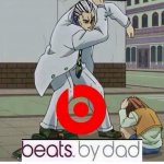 Beats by Dad meme