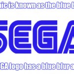 Sonic 3 & Knuckles is hard | Sonic is known as the blue blur; the SEGA logo has a blue blur as well | image tagged in sega logo,sonic the hedgehog,puyo puyo,alex kidd,animaniacs,i'm a stinky poo poo head | made w/ Imgflip meme maker