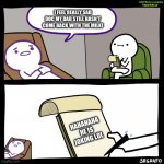 Unprofessional Therapist | I FEEL REALLY SAD DOC MY DAD STILL HASN'T COME BACK WITH THE MILK! HAHAHAHA HE IS JOKING LOL | image tagged in unprofessional therapist | made w/ Imgflip meme maker