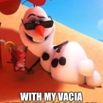 #Tava #TavaNation | READY FOR SUMMER? WITH MY VACIA DETOX TEA, OF COURSE! | image tagged in olaf in summer | made w/ Imgflip meme maker