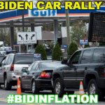 #Bidinflation; Biden car rally | BIDEN CAR RALLY; #BIDINFLATION | image tagged in biden car rally | made w/ Imgflip meme maker