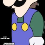 Angry Weegee | THIS IS WEEGEE, HES ANGRY BECAUSE HES AN DEAD MEME. (OR JUST UPVOTE THIS MEME); ( YOU CAN ALSO MAKE FANART ANYWHERE OR MAKE AN RARE ANGRY WEEGEE BY CHANGING HIS APPERANCE); MAKE HIM HAPPY BY REUPLOADING THIS IMAGE ON THE  COMMENTS, ANY OTHER PLACE IN THE INTERNET WHICH IS NOT IMGFLIP, MAKING AN ACTUAL MEME WHICH IS NOT ON THE COMMENTS, GO CRAZY. | image tagged in weegee | made w/ Imgflip meme maker