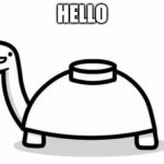 Mine Turtle | HELLO | image tagged in mine turtle | made w/ Imgflip meme maker