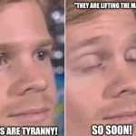 On second thought... | "THEY ARE LIFTING THE MANDATE"; MASKS ARE TYRANNY! SO SOON! | image tagged in closed eyes,coronavirus,face mask | made w/ Imgflip meme maker