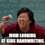 Hnadwriting | MOM LOOKING AT KIDS HANDWRITING | image tagged in gifs,funny | made w/ Imgflip video-to-gif maker