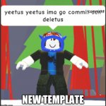 its called comment deletus | NEW TEMPLATE | image tagged in comment deletus | made w/ Imgflip meme maker