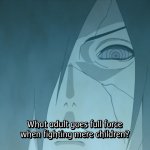 What adult goes full force when fighting mere children?