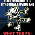 It Is I The Great Papyrus