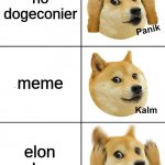 elon musk dev doge | no dogeconier; meme; elon dev | image tagged in doge panik | made w/ Imgflip meme maker
